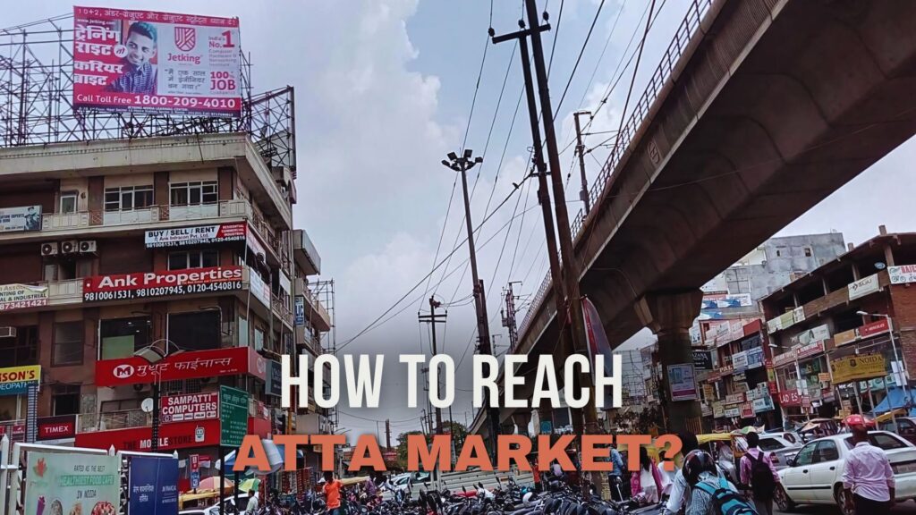 Atta Market Nearest Metro, Atta Market Noida Sector 18
